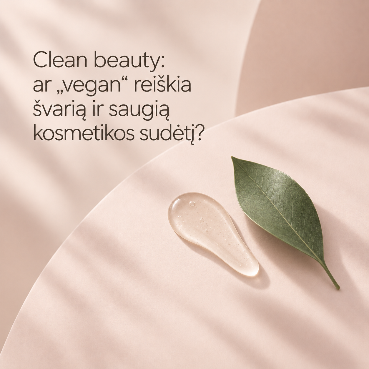 Clean beauty: ar „vegan“ reiškia švarią ir saugią kosmetikos sudėtį?